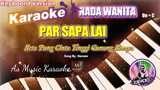 PAR SAPA LAI KARAOKE NADA WANITA DO = C
