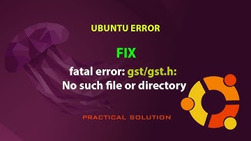 UBUNTU FIX: fatal error: gst/gst.h: No such file or directory