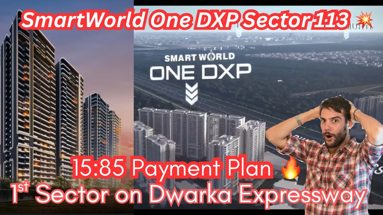 Smartworld One DXP Sector 113 Dwarka Expressway Gurgoan/Gurugram🔥/ Latest Update💥/15:85 Payment Plan