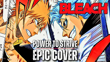 Power To Strive BLEACH OST Ichigo vs Grimmjow Epic Rock Cover
