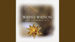 Video thumbnail of "Wayne Watson - One Christmas Eve"