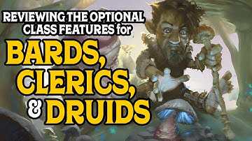 Reviewing the Optional Class Features for Bards, Clerics, & Druids in Tasha
