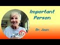 Important Person by Dr Jean