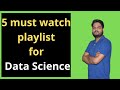 5 must watch playlist for data science  unfold data science playlist explanation