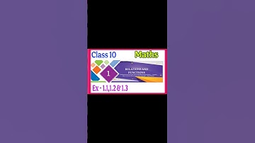 RELATIONS & FUNCTIONS CLASS 10 MATHS UNIT 1 EX -1.1,1.2,1.3 #mathematics