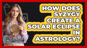 How Does Syzygy Create A Solar Eclipse In Astrology? - Astrology Awakening