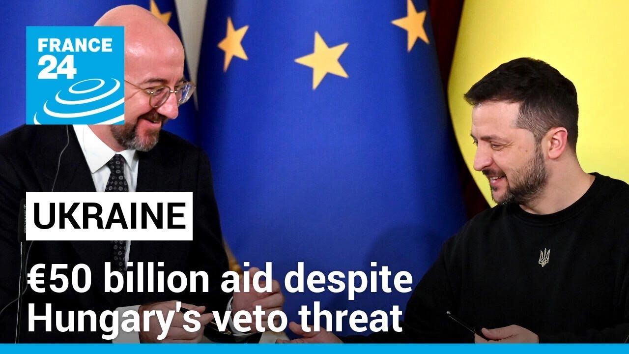 EU summit agrees €50 billion aid for Ukraine despite Hungary's veto ...