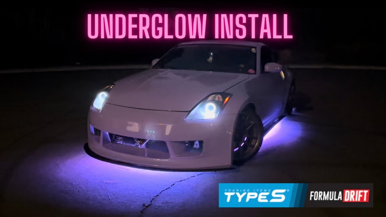Installing Type S underglow on 350z YouTube