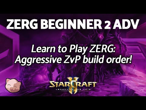 Learn Zerg: Aggressive ZvP Build Order! (Beginner to Advanced) - StarCraft 2