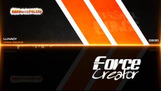 Force Creator - Lunacy FREE RELEASE [HQ & HD]