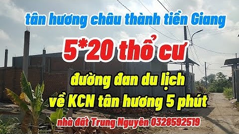 Tập 119 : Đất thổ cư thích hợp xây nhà gần KCN tân hương
