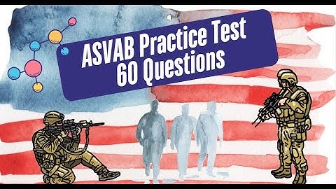 ASVAB 2025 Practice Test | 60 Questions with Full Explanations