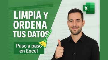Cómo limpiar y organizar datos en Excel paso a paso | Guía completa para principiantes
