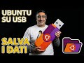 Ubuntu su Penna USB con Persistenza (Salva File e Dati)