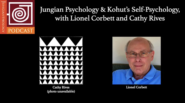 JP30 | Jungian Psychology & Kohut's Self-Psycholog...