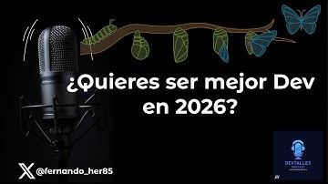 DevTalles podcast - 236: ¿Quieres ser mejor Dev en 2026?