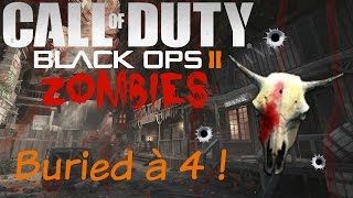 【CoD Bo2 Zombies】- Buried à 4 ! Que la connexion sois avec nous !