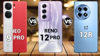 Iqoo Neo 9 Pro Vs Oppo Reno 12 Pro Vs Oneplus 12r