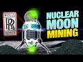 Rolls Royce’s Insane Nuclear Plan To Mine On The Moon
