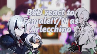BSD react to Fem!Y/N as Arlecchino|SPOILERS|BSD/GenshinImpact|GC|