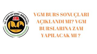 Vgm Burs Sonuçlari Açiklandi Mi ? Vgm Burslarinda Artiş Olacak Mi ? Zam Ne Zaman ?