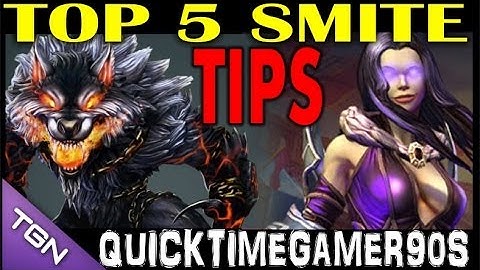 TOP 5 SMITE TIPS with QuickTimeGamer90s