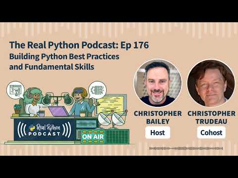 Building Python Best Practices and Fundamental Skills | Real Python Podcast #176