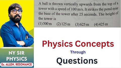 A ball is thrown vertically upwards from the top of a tower with a speed of 100 m/s. It strikes the