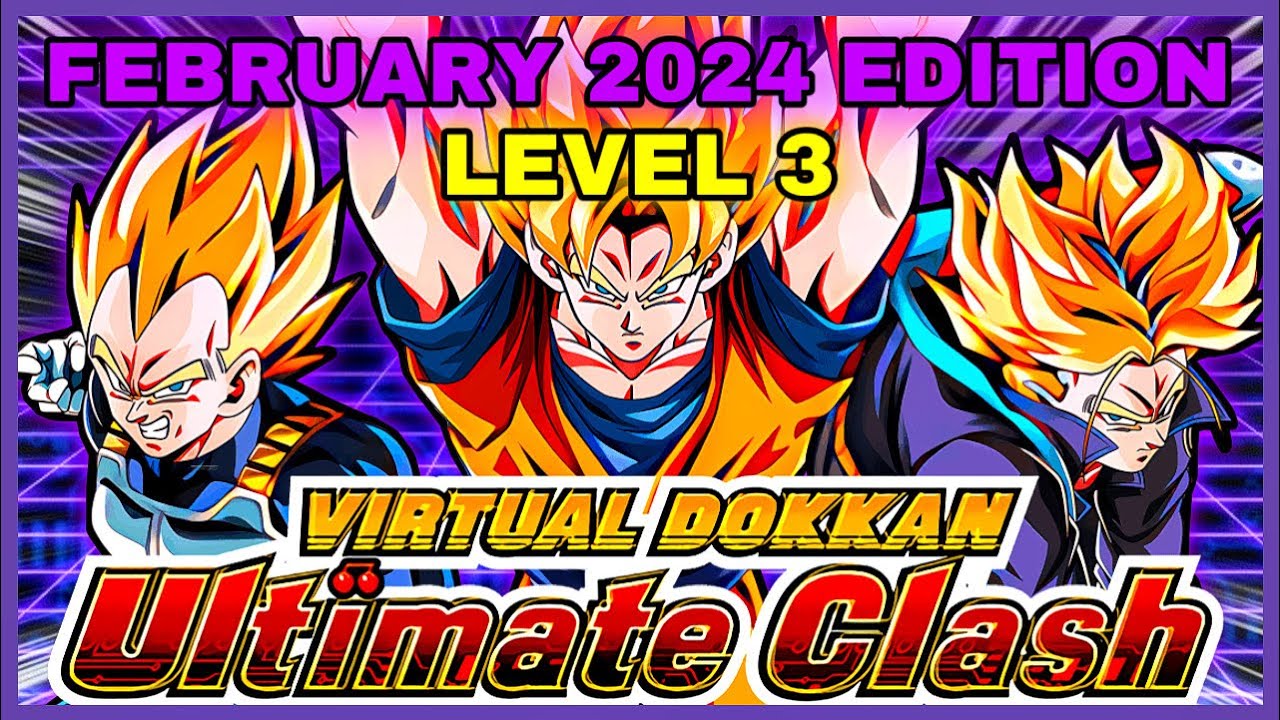VIRTUAL DOKKAN ULTIMATE CLASH FEBRUARY 2024 EDITION DBZ Dokkan