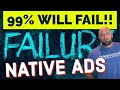 Most Affiliates Fail With Native Ads - Here's the Truth About Native Ads