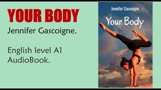 Your Body - Jennifer Gascoigne - English Audiobook Level A1