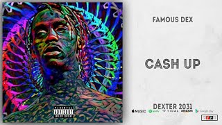 Watch Famous Dex Cash Up video