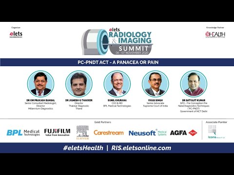 Radiology & Imaging Summit: PC-PNDT Act - A Panacea or Pain & Closing Session