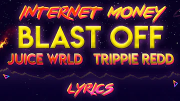 Internet Money - Blast Off Ft. Juice WRLD & Trippie Redd (Lyrics)