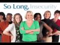 So Long, Insecurity Video