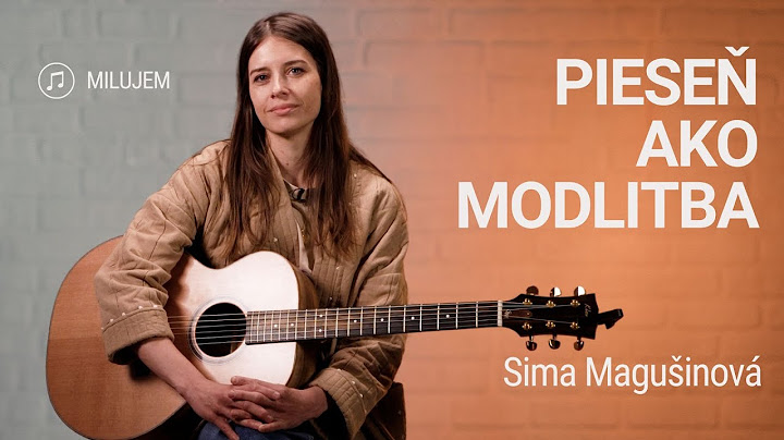 PIESEŇ AKO MODLITBA | Sima Magušinová | Milujem