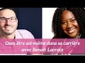 Osez tre soimme dans sa carrire avec benoit lacroix