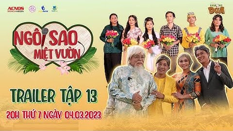 NGÔI SAO MIỆT VƯỜN TRAILER TẬP 13 | Khương Dừa, Châu Thanh, Minh Nhí, Ngọc Huyền già lụ khụ