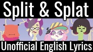 Split & Splat [Chirpy Chips] / Unofficial English Lyrics / Splatoon