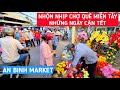 Chợ Quê Miền Tây những ngày cận Tết quá đông vui và nhộn nhịp - AN BINH MARKET | KPVL