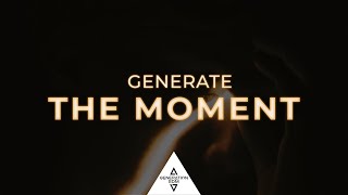 Generate - The Moment