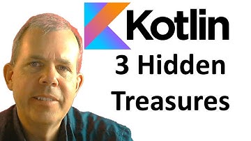 3 Hidden Treasures in Kotlin