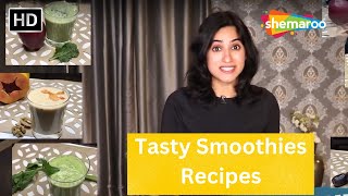 7 Different Tasty Smoothies Recipes | Weight Loss Tips  By Gunjan Shouts | Shemaroo Lifestyle