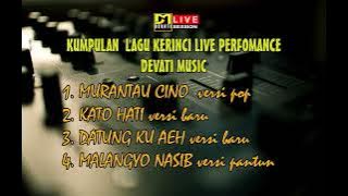 Kumpulan Lagu kerinci | Live Perfomance Devati music | Nhe bae | Guest