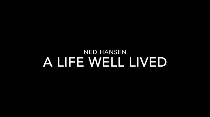 Ned Hansen - A Life Well Lived