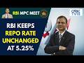 RBI MPC Unanimously Decides To Keep Repo Rate Unchanged At 5.25%, Maintains Neutral Stance