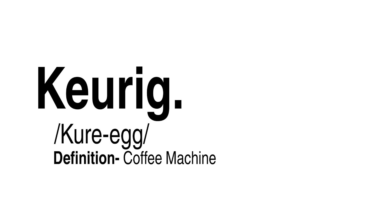 How to say Keurig. YouTube