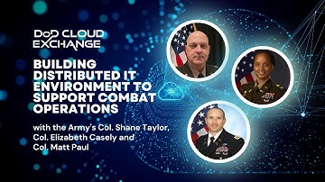DoD Cloud Exchange 2023: Building distributed IT environment to support combat operations