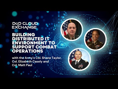 DoD Cloud Exchange 2023: Building distributed IT environment to support combat operations