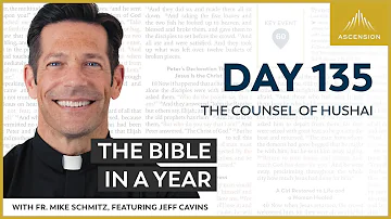 Day 135: The Counsel of Hushai — The Bible in a Year (with Fr. Mike Schmitz)